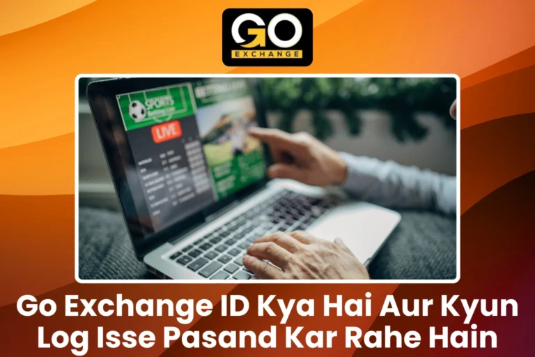 Go Exchange ID Kya Hai Aur Kyun Log Isse Pasand Kar Rahe Hain
