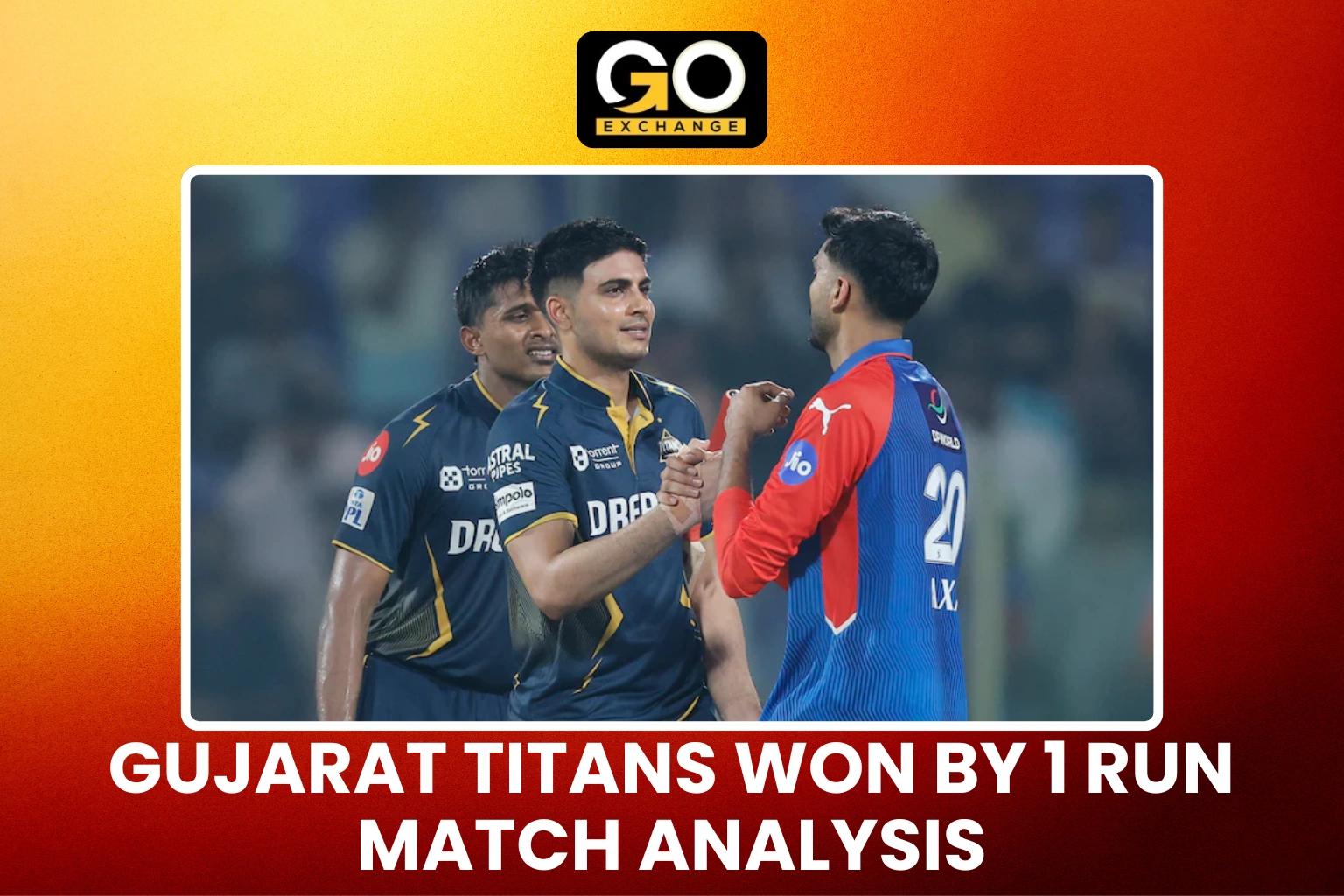 GUJARAT TITANS WON BY 1 RUN MATCH
